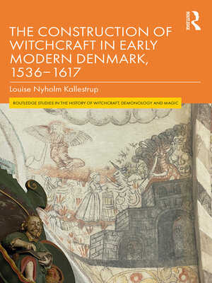 cover image of The Construction of Witchcraft in Early Modern Denmark, 1536-1617